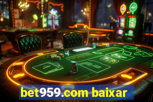 bet959.com baixar